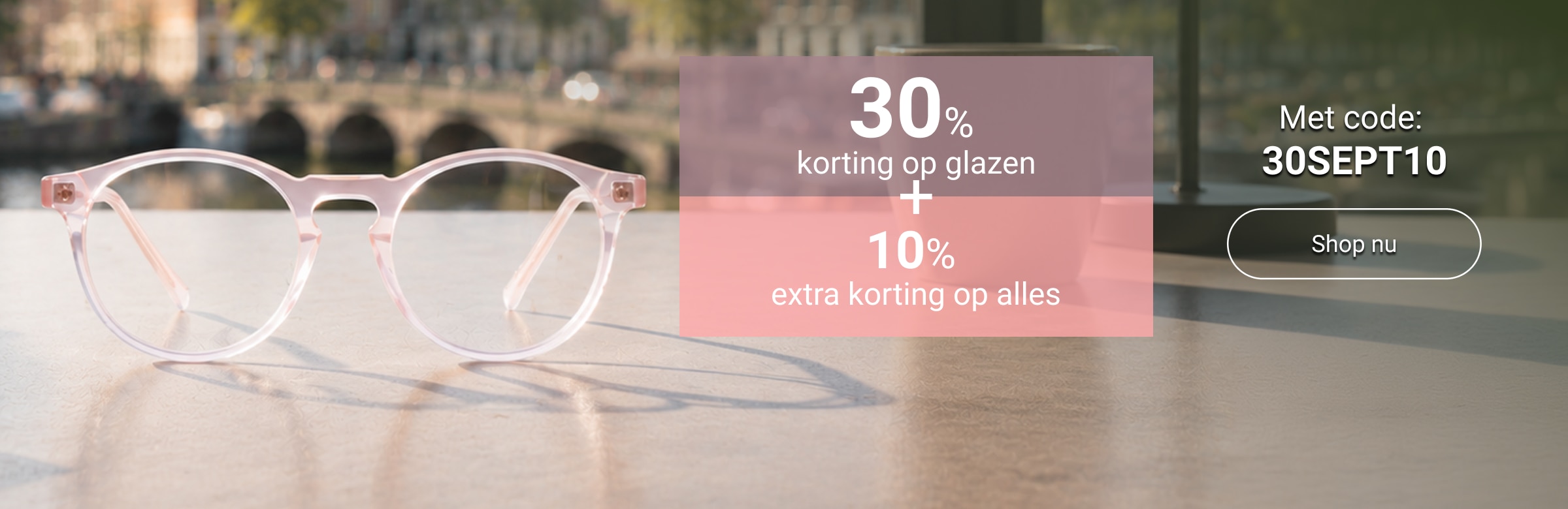 30% korting op glazen + 10% extra korting op alles met code: 30SEPT10