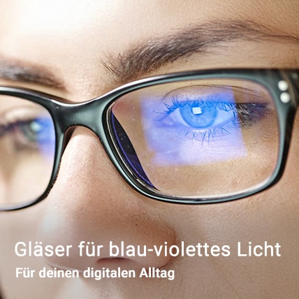 Gläser für blau-violettes Licht - Für deinen digitalen Alltag