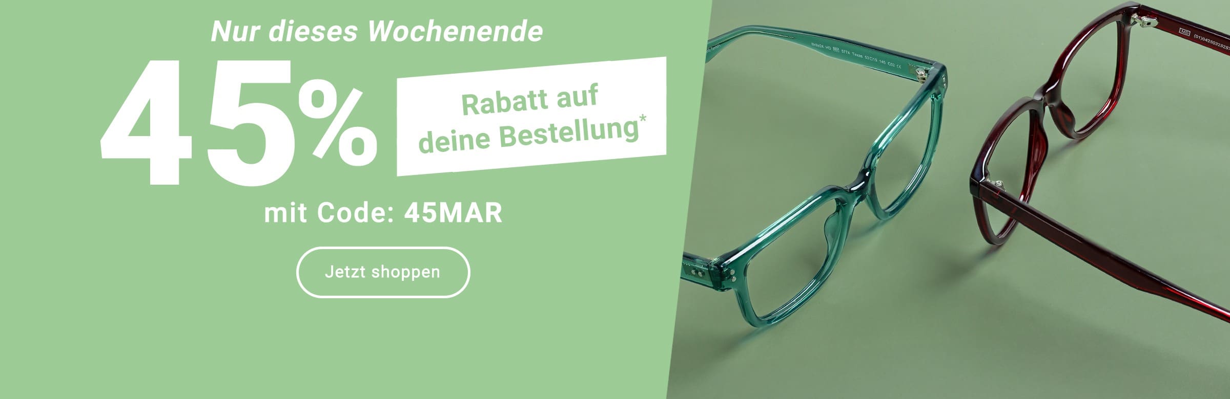 Nur dieses Wochenende - 45% Rabatt auf deine Bestellung mit Code: 45MAR