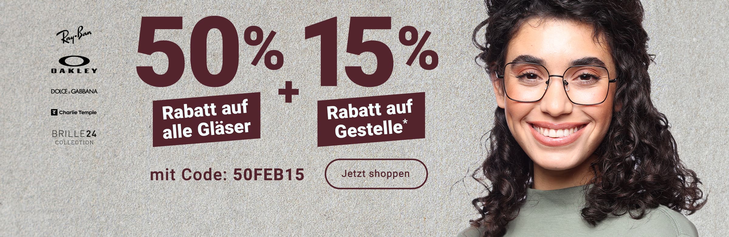 50% Rabatt auf alle Gläser + 15% Rabatt auf Gestelle - mit Code: 50FEB15