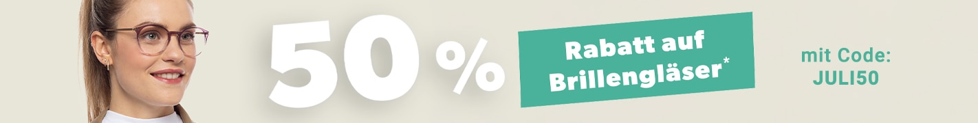 50% Rabatt auf Brillengläser mit Code: JULI50