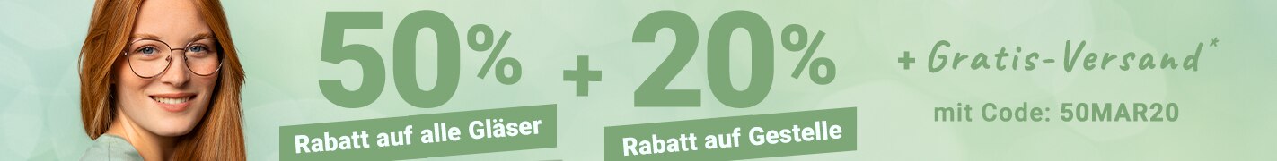 50% Rabatt auf alle Gläser + 20% Rabatt auf Gestelle + Gratis-Versand - mit Code: 50MAR20