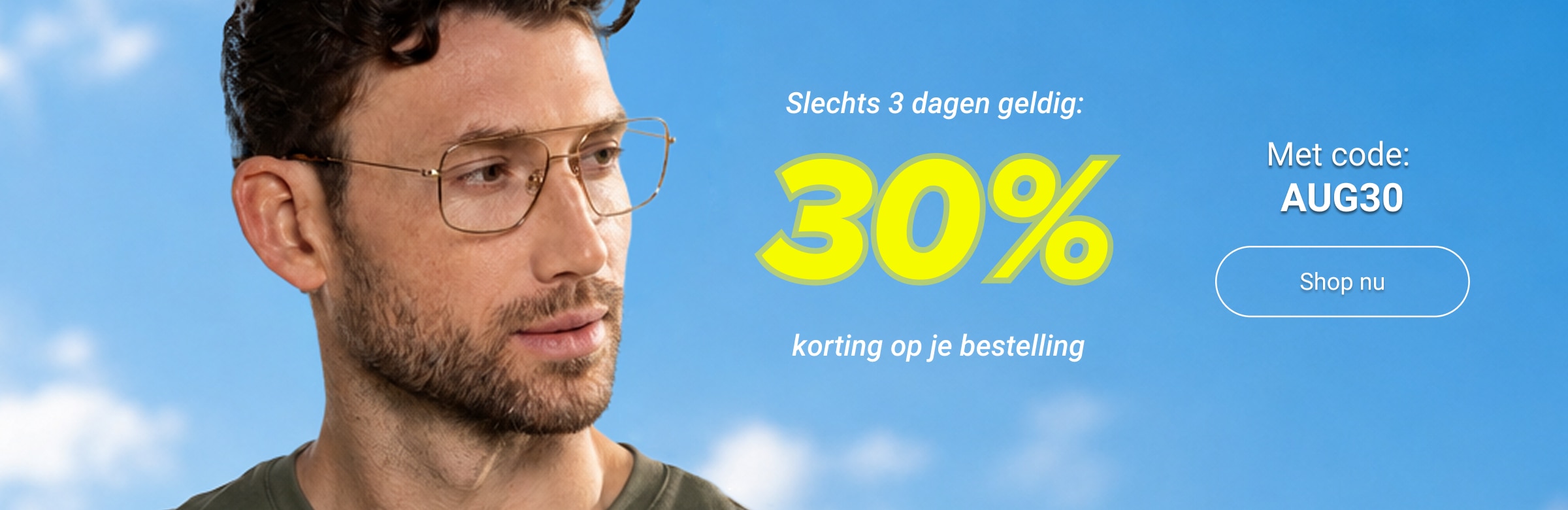 Slechts 3 dagen geldig: 30% korting op je bestelling met code: AUG30 - shop nu