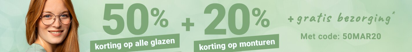 50% korting op alle glazen + 20% korting op monturen + gratis bezorging - met code: 50MAR20