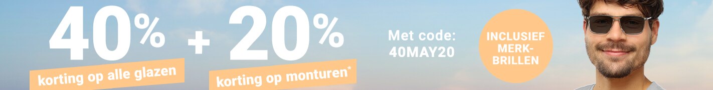 40% korting op alle glazen + 20% korting op monturen (inclusief merkbrillen) - met code: 40MAY20