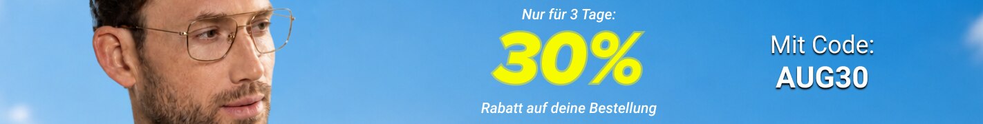 Nur für 3 Tage: 30% Rabatt auf deine Bestellung mit Code: AUG30