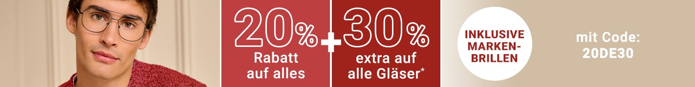 20% Rabatt auf alles (inklusive Markenbrillen) + 30% extra auf alle Gläser mit Code 20DE30