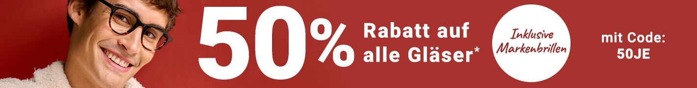 50% Rabatt auf alle Gläser (inklusive Markenbrillen) - mit Code: 50JE