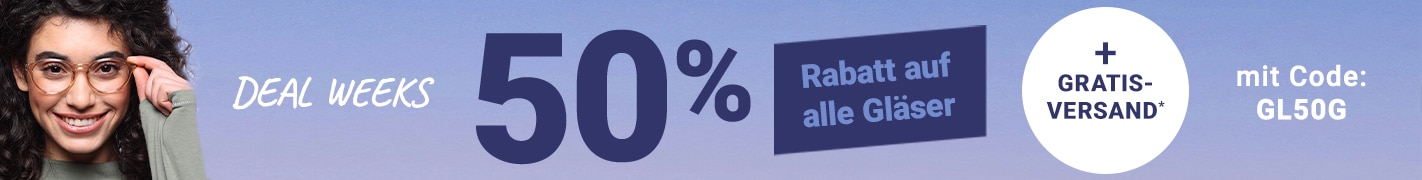 Deal Weeks: 50% Rabatt auf alle Gläser + Gratis-Versand mit Code: GL50G