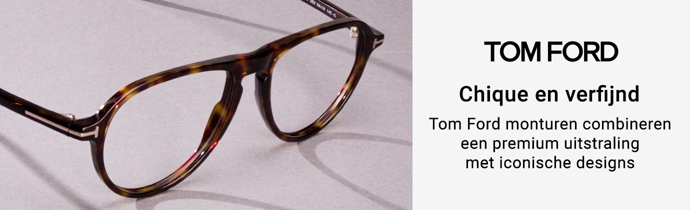 Tom Ford - Chique en verfijnd. Tom Ford monturen combineren een premium uitstraling met iconische designs
